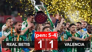 Hạ Valencia sau loạt luân lưu, Betis lần thứ 3 vô địch Cúp Nhà vua