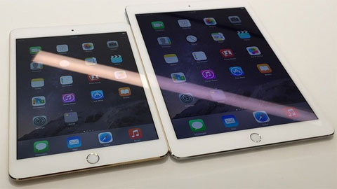 iPad Air 2 và iPad mini 3: Cái nhìn đầu tiên