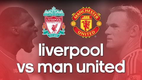Liverpool vs M.U: Giá trị mới trên nền tảng hận thù xưa cũ