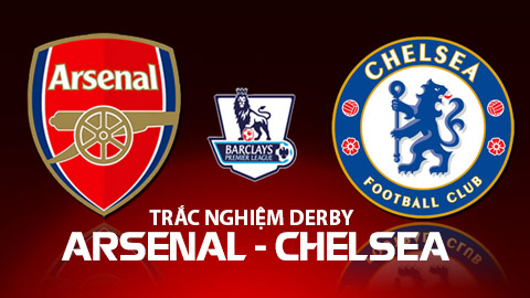 Thử tài kiến thức về trận derby London giữa Arsenal và Chelsea