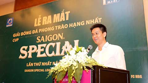 Lễ ra mắt giải bóng đá phong trào Hạng nhất Cúp Saigon Special 2016