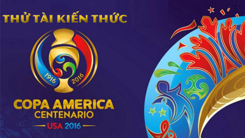 Thử tài kiến thức với Copa America 2016