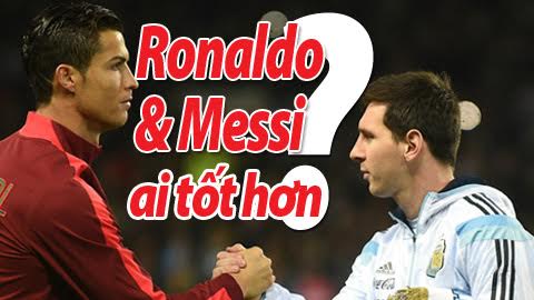 Ronaldo vs Messi, ai hay hơn ở ĐTQG?