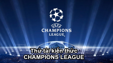 Thử tài trắc nghiệm vòng bảng Champions League 2016/17