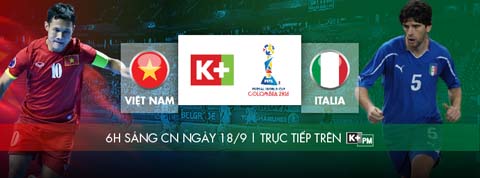  Truyền hình K+ hân hạnh gửi tới khán giả trận đấu giữa futsal Việt Nam – Italia lúc 6h00 sáng ngày 18/9 trên kênh K+ PM