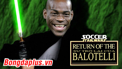 Ảnh chế 1/10: Sự trở lại của Balotelli