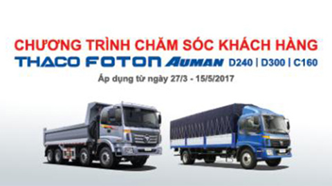 Chương trình chăm sóc khách hàng sử dụng xe Thaco Foton-Auman