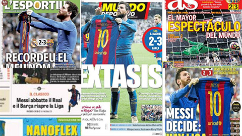 Báo chí thế giới "phát điên" vì màn trình diễn của Messi