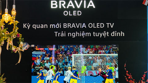 Trải nghiệm World Cup 2018 trên Sony Bravia OLED TV: Sống động và đầy cảm xúc