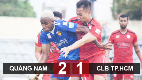 Quảng Nam FC 2-1 CLB TP.HCM: Không có bất ngờ
