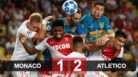 Monaco 1-2 Atletico: Tìm lại cảm hứng từ Champions League