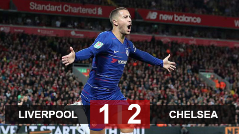 Liverpool 1-2 Chelsea: Lập siêu phẩm, Hazard kéo sập Anfield