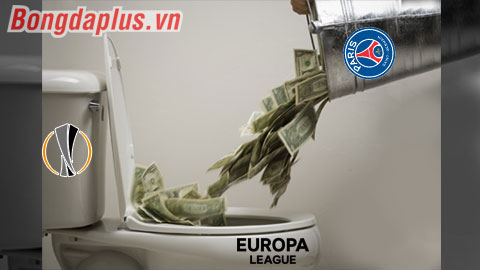 Ảnh chế: Tiền của PSG chỉ để đầu tư cho Europa League