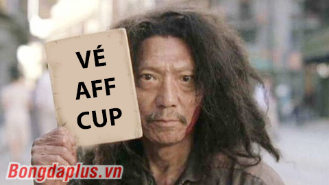 Ảnh chế: dành cả thanh xuân để có vé AFF Cup