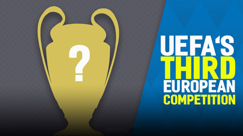 Giải đấu thứ 3 cấp CLB châu Âu sẽ bắt đầu từ năm 2021
