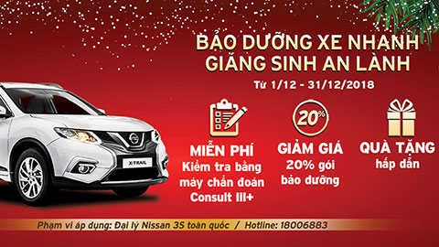 Nissan Việt Nam triển khai chương trình "Bảo dưỡng xe nhanh - Giáng sinh an lành" Từ ngày 01/12/2018 đến hết ngày 30/12/2018 (Đăng 9h sáng mai)