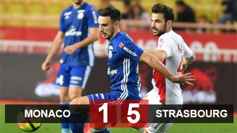 Monaco 1-5 Strasbourg: Ngày chào sân kém vui của Fabregas