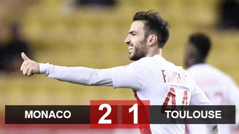 Monaco 2-1 Toulouse: Fabregas ghi bàn đầu tiên giúp Monaco thoát khỏi vị trí áp chót