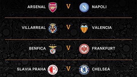 Bốc thăm tứ kết Europa League: Arsenal chạm trán Napoli, Chelsea gặp Praha