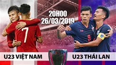 U23 Việt Nam vs U23 Thái Lan: Thắng để chắc vé đi tiếp