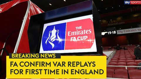 Sau sự cố Chelsea, FA quyết định dùng VAR ở bán kết FA Cup