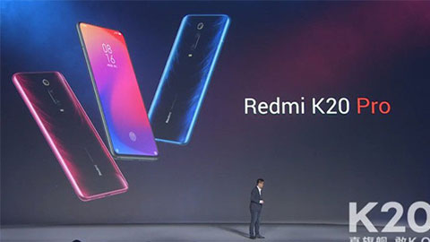 Xiaomi Redmi K20, K20 Pro ra mắt với Snapdragon 855, camera 48MP, giá từ 6,7 triệu đồng