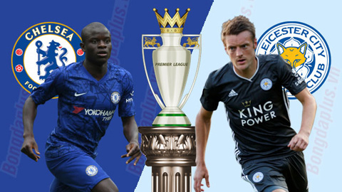 Soi kèo, dự đoán tỷ số bóng đá ngày 18/8: Chú ý Chelsea vs Leicester