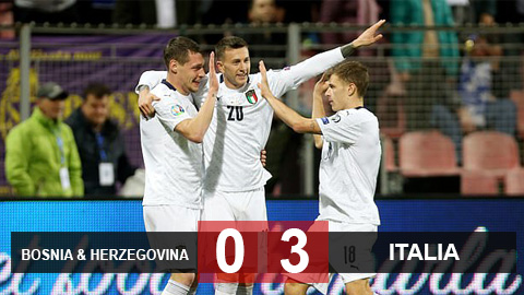 Bosnia & Herzegovina 0-3 Italia: Azzurri phá vỡ siêu kỷ lục tồn tại 80 năm