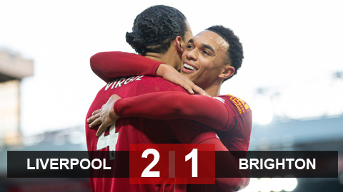 Liverpool 2-1 Brighton: Củng cố vững chắc ngôi đầu