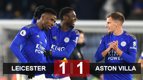 Kết quả Leicester 1-1 Aston Villa: Siêu dự bị ghi bàn, Bầy cáo thoát thua trên sân nhà Kết quả Leicester 1-1 Aston Villa: Siêu dự bị ghi bàn, Bầy cáo thoát thua trên sân nhà