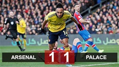 Crystal Palace 1-1 Arsenal: Người hùng và tội đồ Aubameyang