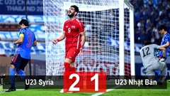 U23 Syria 2-1 U23 Nhật Bản: Nhật Bản bị loại trong nhục nhã U23 Syria 2-1 U23 Nhật Bản: Nhật Bản bị loại trong nhục nhã
