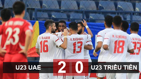 U23 UAE 2-0 U23 Triều Tiên: Triều Tiên dừng chân sau vòng bảng 
