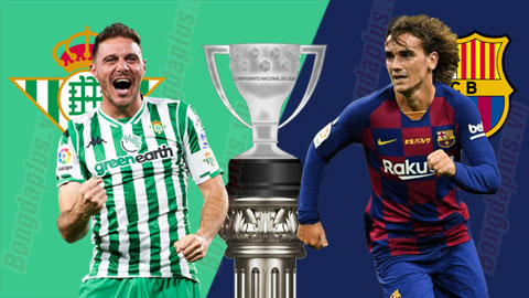 Nhận định bóng đá Betis vs Barca, 03h00 ngày 10/02: Khách vượt khó