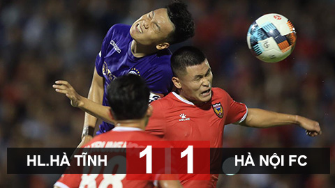 Hồng Lĩnh Hà Tĩnh 1-1 Hà Nội FC: Chia điểm ở trận cầu dài 2 tiếng rưỡi