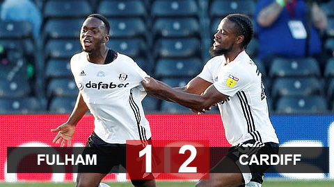 Kết quả Fulham 1-2 Cardiff (Tổng tỷ số 3-2): Fulham vào chơi trận cầu đắt nhất thế giới