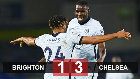 Kết quả Brighton 1-3 Chelsea: Havertz im tiếng, Chelsea giành trọn 3 điểm nhờ hàng thủ