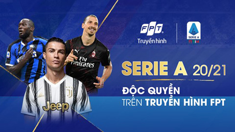 Serie A bùng nổ trên Truyền hình FPT từ 19/09/2020