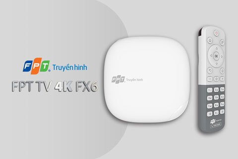   Bộ giãi mã FPT TV 4K FX6