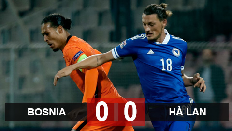 Kết quả Bosnia 0-0 Hà Lan: Bị Bosnia cầm chân, Hà Lan lỡ cơ hội lấy ngôi đầu của Italia Kết quả Bosnia 0-0 Hà Lan: Bị Bosnia cầm chân, Hà Lan lỡ cơ hội lấy ngôi đầu của Italia