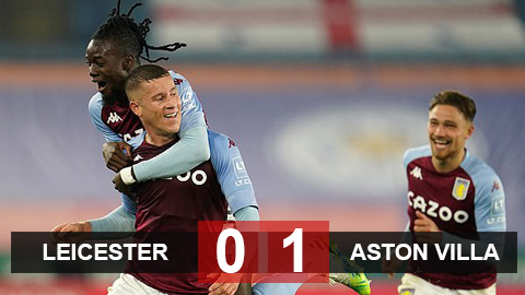 Kết quả Leicester 0-1 Aston Villa: Bàn thắng phút bù giờ của Barkley nhấn chìm Bầy cáo Kết quả Leicester 0-1 Aston Villa: Bàn thắng phút bù giờ của Barkley nhấn chìm Bầy cáo