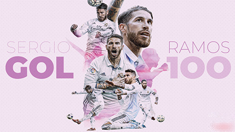 Sergio Ramos: Ngài 100 của Real Madrid Sergio Ramos: Ngài 100 của Real Madrid