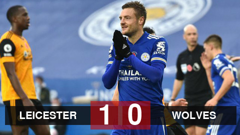 Kết quả Leicester 1-0 Wolves: Vardy đưa "Bầy cáo" lên ngôi đầu bảng