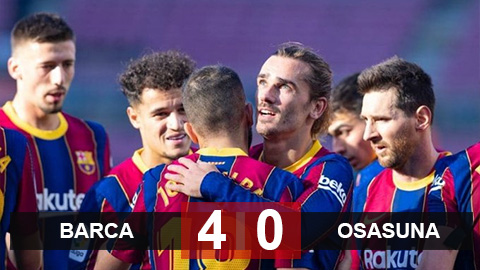 Kết quả Barca 4-0 Osasuna:  Messi & Griezmann tỏa sáng, Barca thắng lớn trong ngày sinh nhật