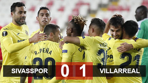 Kết quả Sivasspor vs Villarreal: 'Tàu ngầm vàng' đi tiếp với ngôi nhất bảng I