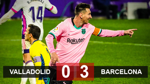 Kết quả Valladolid 0-3 Barca: Ngày Messi tỏa sáng Kết quả Valladolid 0-3 Barca: Ngày Messi tỏa sáng