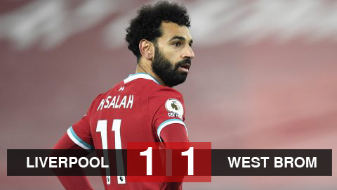 Kết quả Liverpool 1-1 West Brom: Salah tịt ngòi, Liverpool mất điểm cay đắng Kết quả Liverpool 1-1 West Brom: Salah tịt ngòi, Liverpool mất điểm cay đắng