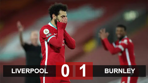 Kết quả Liverpool 0-1 Burnley: Đại địa chấn ở Anfield Kết quả Liverpool 0-1 Burnley: Đại địa chấn ở Anfield