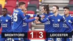 Kết quả Brentford 1-3 Leicester: Bầy cáo ngược dòng vào vòng 5 FA Cup Kết quả Brentford 1-3 Leicester: Bầy cáo ngược dòng vào vòng 5 FA Cup