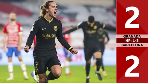 Granada 3-5 Barca: Ngược dòng điên rồ Granada 3-5 Barca: Ngược dòng điên rồ